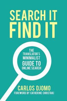 Paperback Search It, Find It: The Translator's Minimalist Guide to Online Search Book