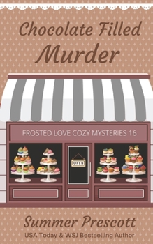 Chocolate Filled Murder - Book #16 of the Melissa Gladstone & Detective Chas Beckett Universe
