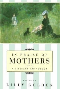 Hardcover In Praise of Mothers: A Literary Anthology Book
