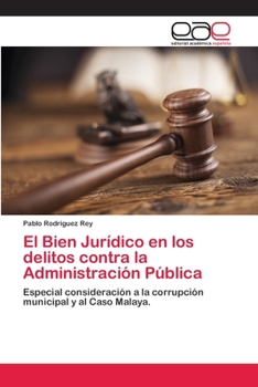 Paperback El Bien Jurídico en los delitos contra la Administración Pública [Spanish] Book
