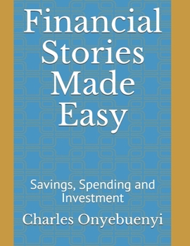 Paperback Financial Stories Made Easy: Savings, Spending and Investment Book