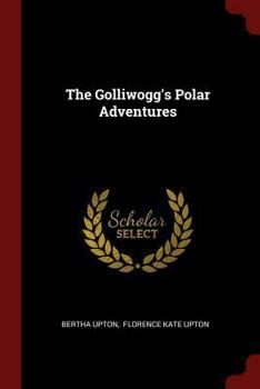 The Golliwogg's Polar Adventures - Book #5 of the Golliwogg