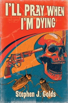 Paperback I'll Pray When I'm Dying Book