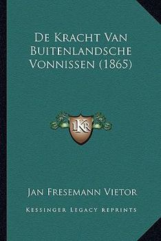 Paperback De Kracht Van Buitenlandsche Vonnissen (1865) [Dutch] Book