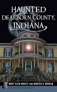 Hardcover Haunted Dearborn County, Indiana Book