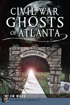 Paperback Civil War Ghosts of Atlanta Book