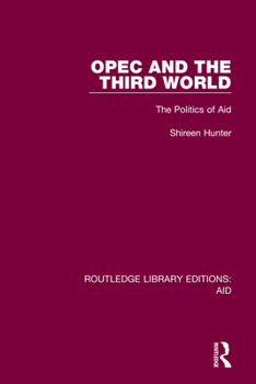 Hardcover OPEC and the Third World: The Politics of Aid Book