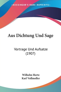 Paperback Aus Dichtung Und Sage: Vortrage Und Aufsatze (1907) [German] Book