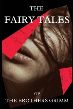 The Fairy Tales of The Brothers Grimm (Illustrated): Translators - Edgar Taylor and Marian Edwardes (Classic)