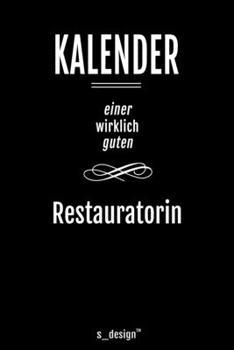 Kalender für Restauratoren / Restaurator / Restauratorin: Immerwährender Kalender / 365 Tage Tagebuch / Journal [3 Tage pro Seite] für Notizen, ... Erinnerungen, Sprüche (German Edition)