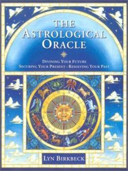 Paperback The Astrological Oracle: Divining Your Future and Resolving Your Past Book