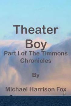 Paperback Theater Boy: Part 1 of the Timmons Chronicles Book