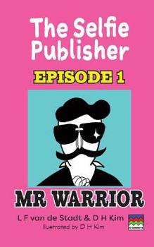 Paperback The Selfie Publisher Episode 1 (Mr Warrior) Book