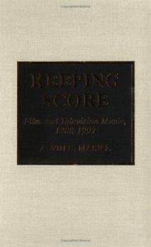 Hardcover Keeping Score: Film and Television Music, 1988-1997 Book