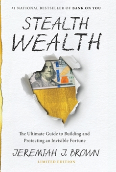 Hardcover Stealth Wealth: The Ultimate Guide to Building and Protecting an Invisible Fortune Book