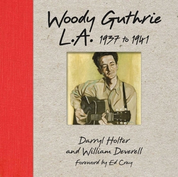 Hardcover Woody Guthrie L.A. 1937 to 1941 Book