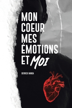 Mon Coeur, Mes Emotions et Moi (French Edition)
