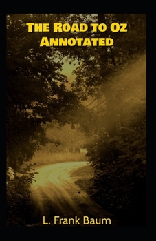 Paperback The Road to Oz Annotated: (First Edition) Book