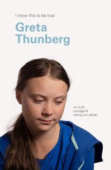 Hardcover Greta Thunberg (I Know This To Be True) Book
