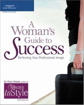 Paperback A Woman's Guide to Success: Perfecting Your Professional Image Book