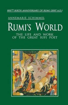 Hardcover Rumi's World: The Life and Work of the Great Sufi Poet Book