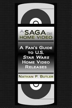 Paperback A Saga on Home Video: A Fan's Guide to U.S. Star Wars Home Video Releases Book