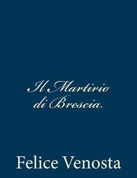 Paperback Il Martirio di Brescia [Italian] Book