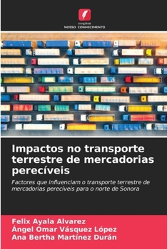 Impactos no transporte terrestre de mercadorias perecíveis (Portuguese Edition)