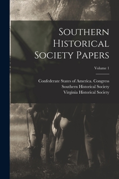 Paperback Southern Historical Society Papers; Volume 1 Book