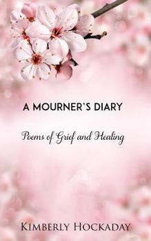 Paperback A Mourner's Diary: Poems of Grief and Healing Book