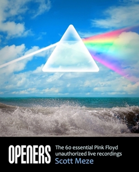 Paperback Openers: The 60 Essential Pink Floyd Unauthorized Live Recordings Book