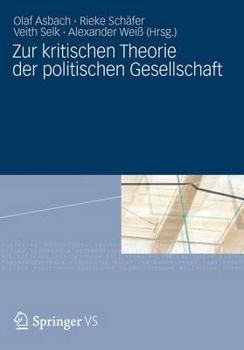 Hardcover Zur Kritischen Theorie Der Politischen Gesellschaft: Festschrift Für Michael Th. Greven Zum 65. Geburtstag [German] Book