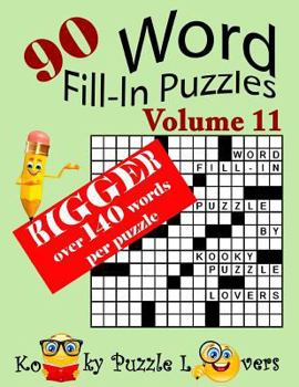 Word Fill-In Puzzles, Volume 11, 90 Puzzles, Over 140 words per puzzle
