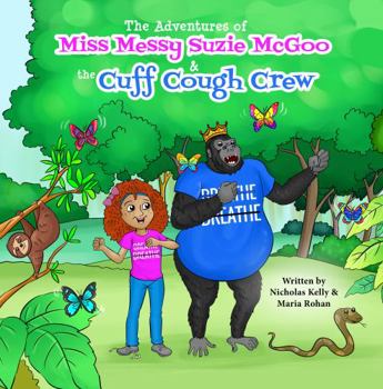 Paperback The Adventures of Miss Messy Suzie McGoo and The Cuff Cough Crew Book