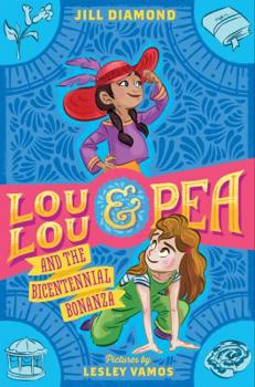 Hardcover Lou Lou and Pea and the Bicentennial Bonanza Book
