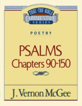 Psalms, Chapters 90-150 (Thru the Bible) - Book #19 of the Thru the Bible
