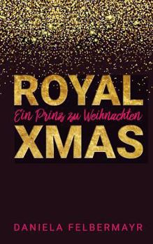Paperback Royal Christmas: Ein Prinz zu Weihnachten [German] Book