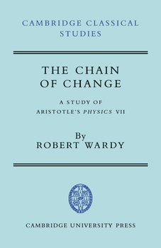 Paperback The Chain of Change: A Study of Aristotle's Physics VII Book