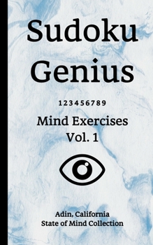 Paperback Sudoku Genius Mind Exercises Volume 1: Adin, California State of Mind Collection Book