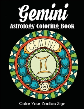 Gemini Astrology Coloring Book : Color Your Zodiac Sign