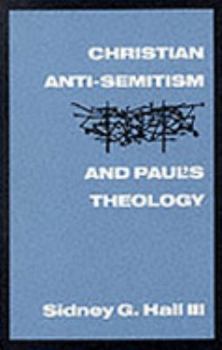 Paperback Christian Anti-Semitism and Paul's Theology Book