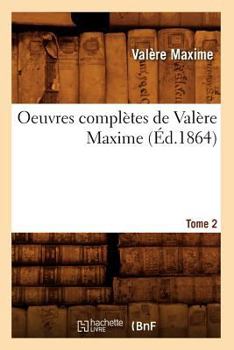 Paperback Oeuvres Complètes de Valère Maxime. Tome 2 (Éd.1864) [French] Book