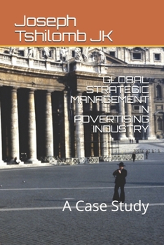 Paperback Global Strategic Management in Advertising Industry: A Case Study Book