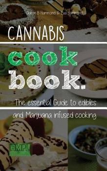 Paperback Cannabis Cookbook: The Essential Guide to Edibles and Cooking with Marijuana Book