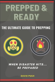 Paperback Prepped and Ready: The Ultimate Guide To Prepping Book