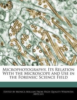 Paperback Microphotography, Its Relation with the Microscope and Use in the Forensic Science Field Book