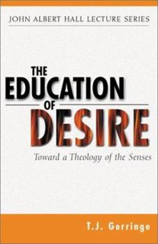 Paperback The Education of Desire: Toward a Theology of the Senses Book