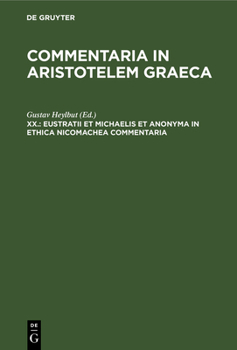 Hardcover Eustratii et Michaelis et anonyma In Ethica Nicomachea commentaria [Greek, Ancient (To 1453)] Book