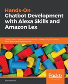 Paperback Hands-On Chatbot Development with Alexa Skills and Amazon Lex Book