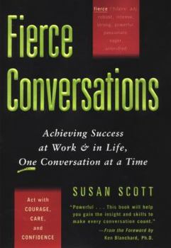 Hardcover Fierce Conversations: Achieving Success at Work & in Life, One Conversation at a Time Book